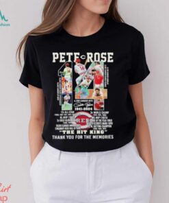 The Hit King Pete Rose 1941 2024 Thank You For The Memories Signature Shirt