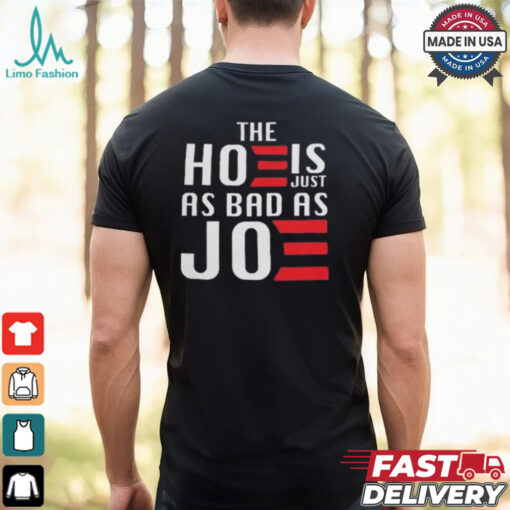 The Hoe Is Just As Bad As Joe Say No The Hoe Vote Trump 2024 T shirt