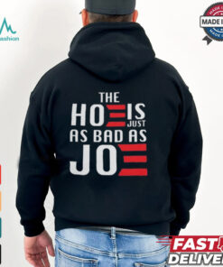 The Hoe Is Just As Bad As Joe Say No The Hoe Vote Trump 2024 T shirt