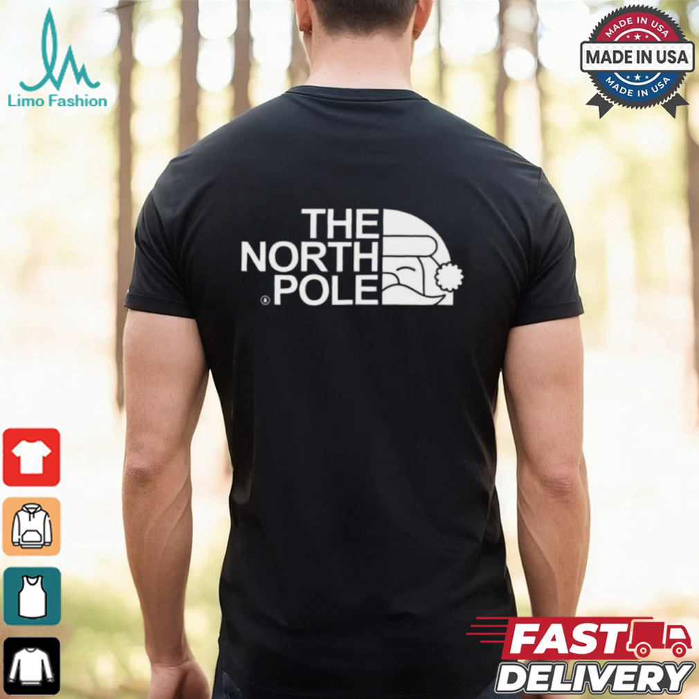 The North Pole Christmas T Shirt The North Pole Christmas T Shirt