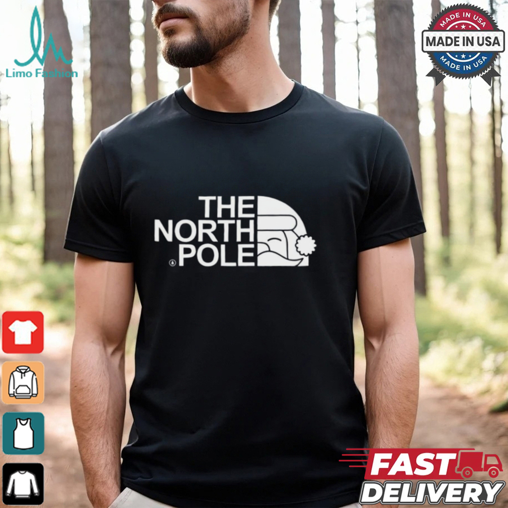 The North Pole Christmas T Shirt The North Pole Christmas T Shirt