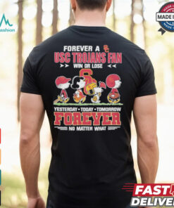 The Peanuts Snoopy Forever A USC Trojans Fan Win Or Lose Forever Fan No Matter Shirt