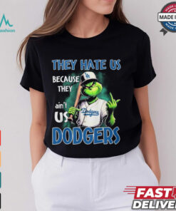 They Hate Us Because They Ain_t Usa Dodgers Dodgers Shirt