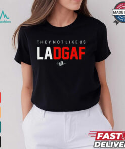 They Not Like Us Ladgaf Shirt