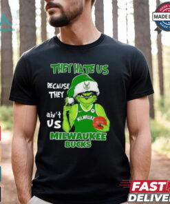 They hate us because they ain’t us Milwaukee Bucks Grinch 2024 shirt