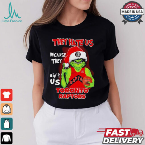 They hate us because they ain’t us Toronto Raptors Grinch 2024 shirt