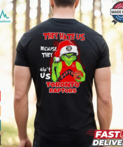 They hate us because they ain’t us Toronto Raptors Grinch 2024 shirt