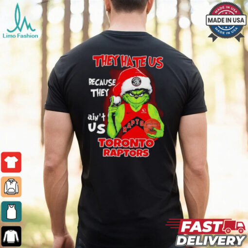 They hate us because they ain’t us Toronto Raptors Grinch 2024 shirt