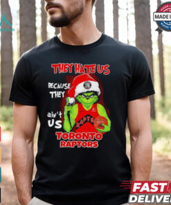 They hate us because they ain’t us Toronto Raptors Grinch 2024 shirt