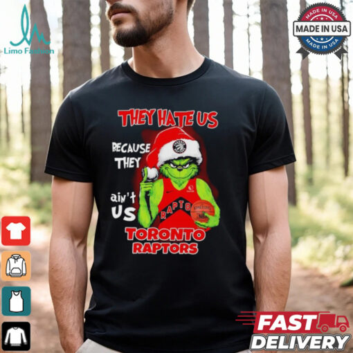 They hate us because they ain’t us Toronto Raptors Grinch 2024 shirt