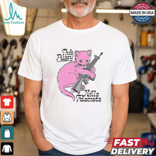 This Pussy Kills Fascists Shirt
