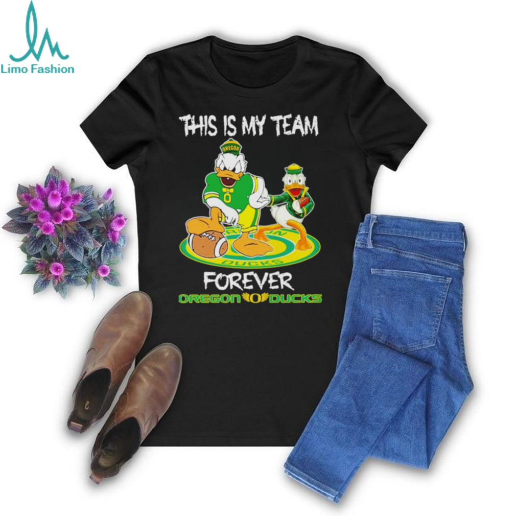 This is my team forever Oregon Ducks football 2024 shirt This is my team forever Oregon Ducks football 2024 shirt