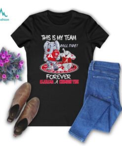 This is my team roll tide forever Alabama Crimson Tide football mascot shirt