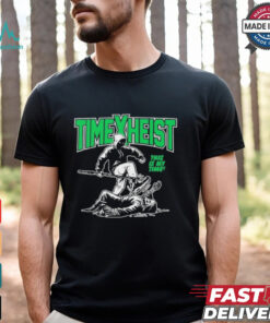 Time Heist This Is My Time T Shirt