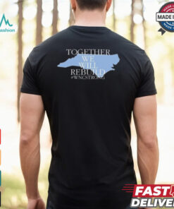 Together We Will Rebuild Wnc Strong T shirt