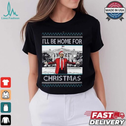 Trump I’ll Be Home For Christmas T Shirt