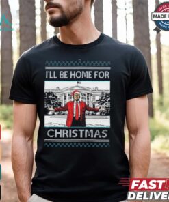 Trump I’ll Be Home For Christmas T Shirt