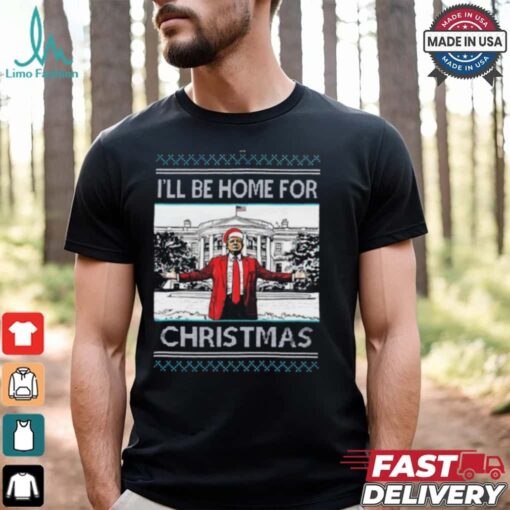 Trump I’ll Be Home For Christmas T Shirt