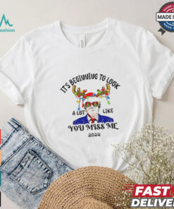 Trump reindeer it’s beginning to look a lot like you miss me 2024 shirt