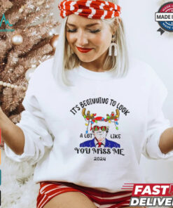 Trump reindeer it’s beginning to look a lot like you miss me 2024 shirt