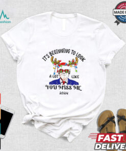 Trump reindeer it’s beginning to look a lot like you miss me 2024 shirt