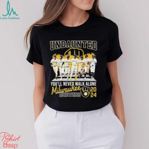 Undaunted You’ll Never Walk Alone Milwaukee Brewers 2024 Shirt