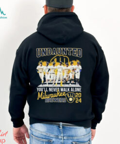 Undaunted You’ll Never Walk Alone Milwaukee Brewers 2024 Shirt