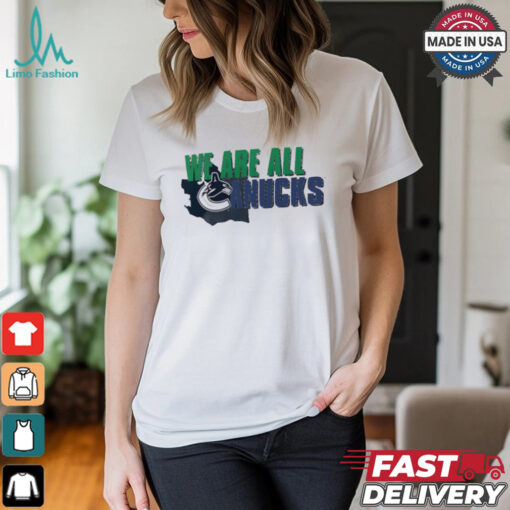 Vancouver Canucks we are all shirt