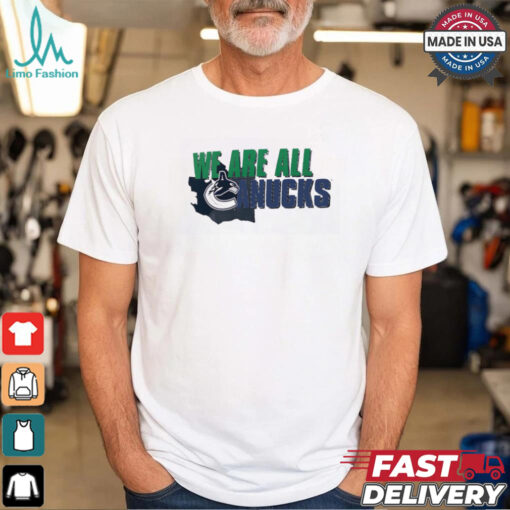 Vancouver Canucks we are all shirt