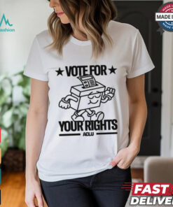 Vote For Your Rights shirt