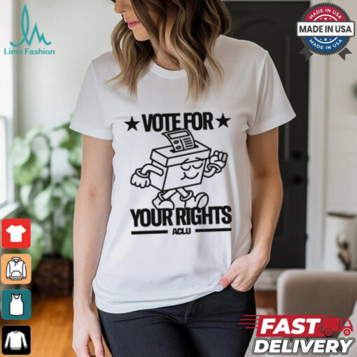 Vote For Your Rights shirt