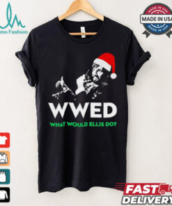 WWED what would Ellis do Christmas shirt