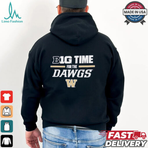 Washington Huskies Big Time for the Dawgs T Shirt