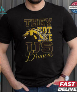 Western Michigan Broncos – They Not Like Us 3D T Shirt – Black
