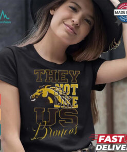 Western Michigan Broncos – They Not Like Us 3D T Shirt – Black