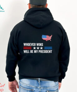 Whoever Wins Will Be My President Neutral Political T Shirt