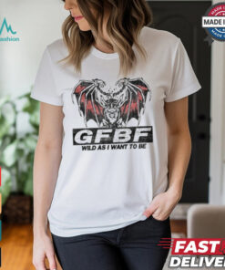 Wild As I Want To Be Shirt