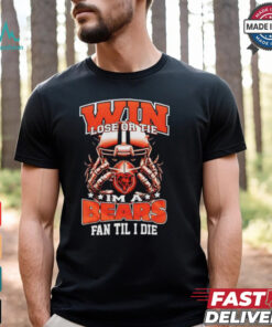 Win lose or tie I’m a Chicago bears fan til I die shirt