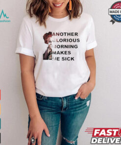 Winifred Sanderson Another Glorious Morning Makes Me Sick T shirt