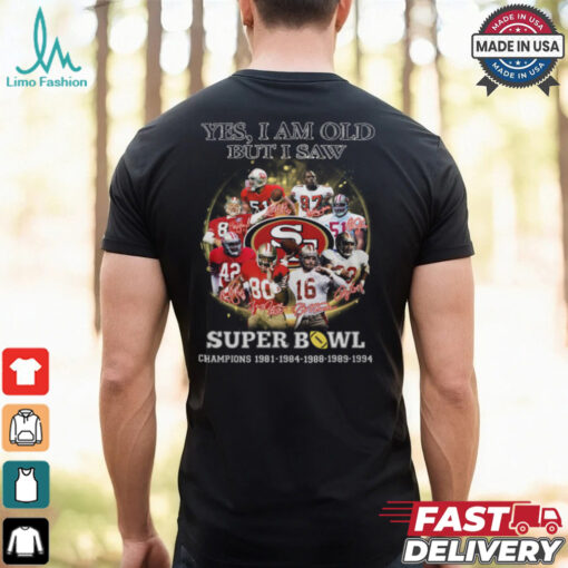 Yes, I Am Old But I Saw Super Bowl Shirt