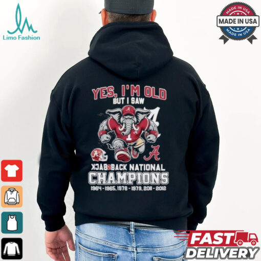 Yes I’m Old But I Saw Alabama Crimson Tide Back 2 Back National champions Shirt