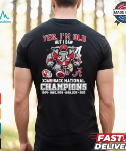 Yes I’m Old But I Saw Alabama Crimson Tide Back 2 Back National champions Shirt