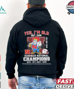 Yes I’m Old But I Saw Nebraska Huskers Mascot Back 2 Back National champions Shirt