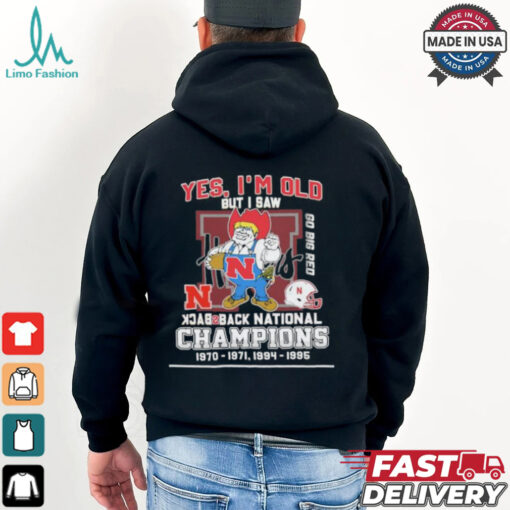 Yes I’m Old But I Saw Nebraska Huskers Mascot Back 2 Back National champions Shirt