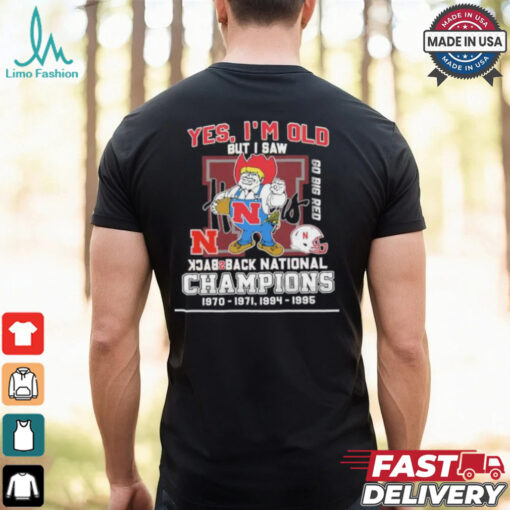 Yes I’m Old But I Saw Nebraska Huskers Mascot Back 2 Back National champions Shirt