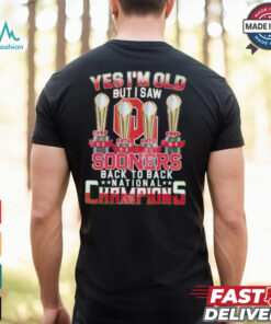 Yes I’m Old But I Saw Sooners Back To Back National Champions shirt