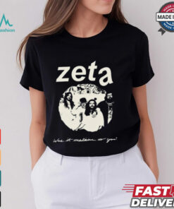 Zeta Was It Medicine To You Shirt