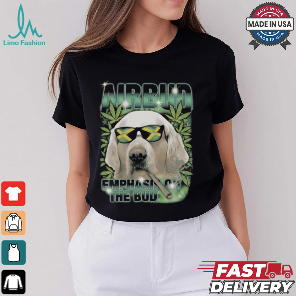 Airbud Emphasis On The Bud Rap Shirt Airbud Emphasis On The Bud Rap Shirt