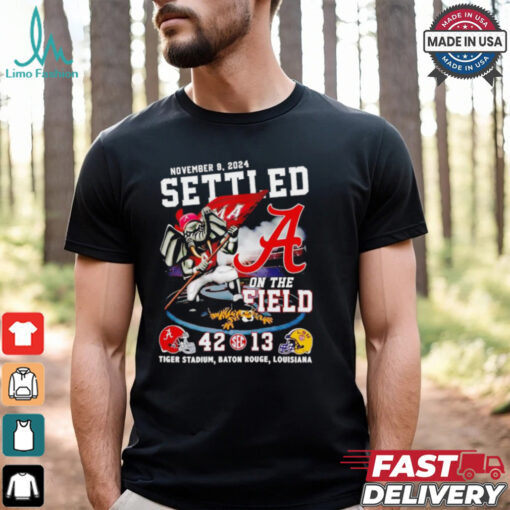 Alabama Crimson Tide beat LSU Tigers settled on the field shirt