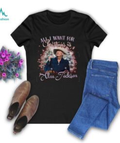 All I Want For Christmas Is Alan Jackson Shirt